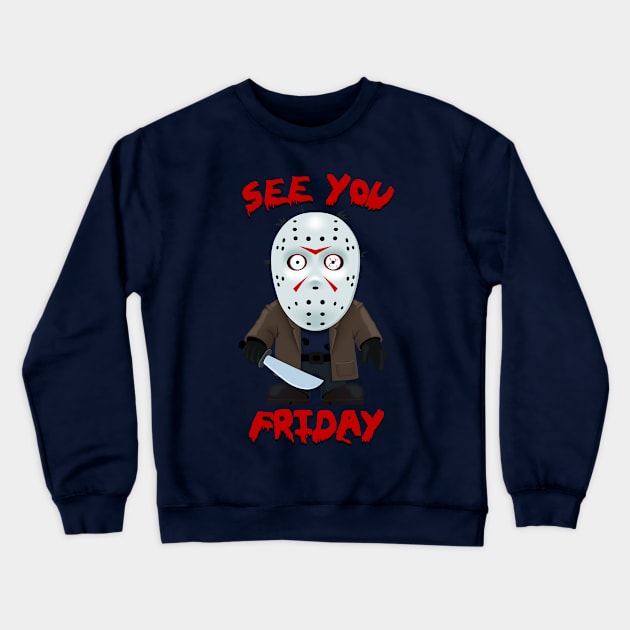 See you friday Crewneck Sweatshirt by JORDYGRAPH